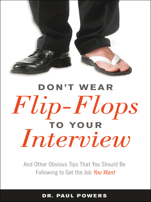 Title details for Don't Wear Flip-Flops to Your Interview by Paul Powers - Available